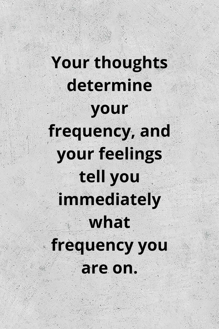 a black and white photo with the words your thoughts determine your frequency, and your feelings tell you immediately what frequently you are on