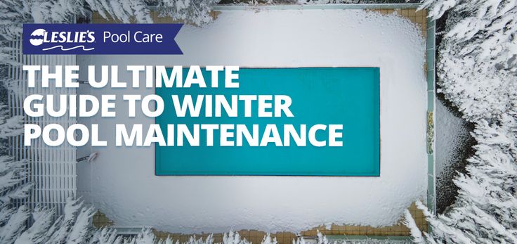 the ultimate guide to winter pool maintenance for pools and spas with text overlay