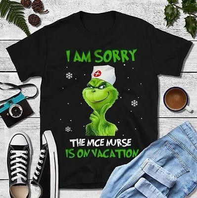 the grinch i am sorry the nice nurse is on vacation shirt