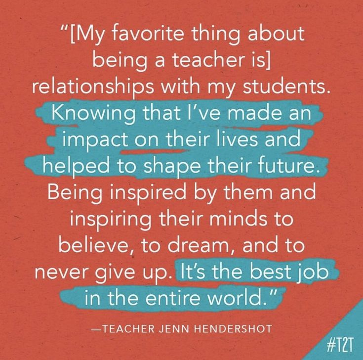 a quote that reads, i'm favorite thing about being a teacher is