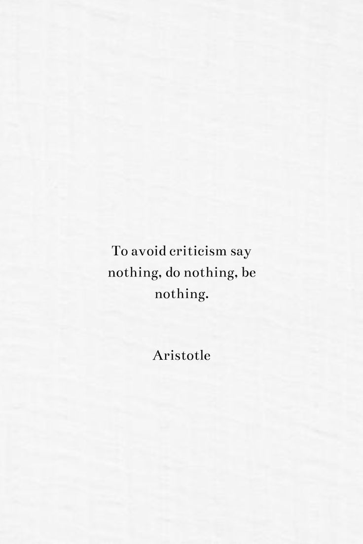 To avoid criticism say nothing, do nothing, be nothing. By Aristotle Aristotle Quotes Love, Aristotle Quotes Wisdom, Philosophy Prompts, Philosophical Love Quotes, Phylosofical Quotes Short, Aristotle Quotes Philosophy, Philosophy Quotes Deep Thoughts, Literature Quotes Philosophy, Intellectual Quotes Philosophy