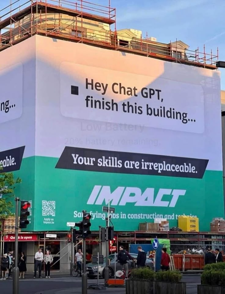 a large advertisement on the side of a building with scaffolding around it that says, hey chat gtt finish this building your skills are impplaceable