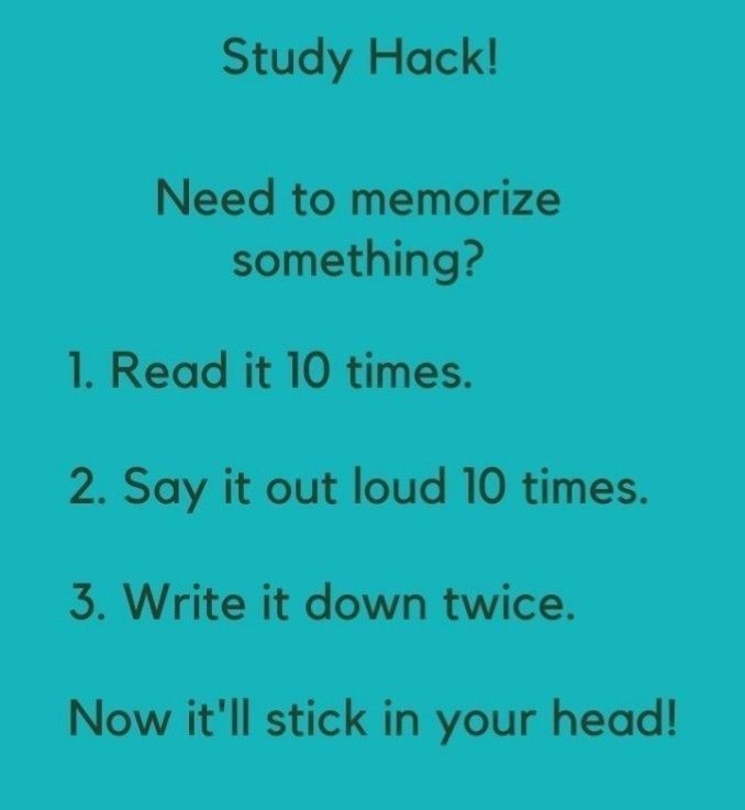 a blue poster with the text study hack need to memoize something? read it 10 times 2 say it out loud 10 times 3 write it down twice now