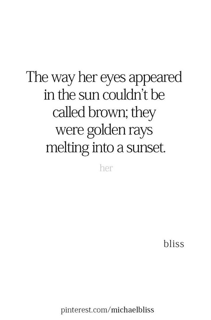 a quote that reads, the way her eyes appeared in the sun couldn't be called