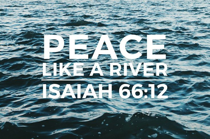 the words peace like a river are shown in white on top of dark blue water