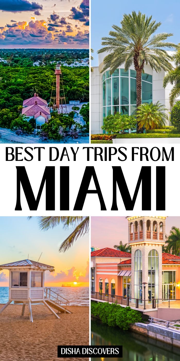 Collage titled "Best Day Trips from Miami" with four images. Top left: sunset view with a historic lighthouse and greenery. Top right: modern building with glass windows and palm trees. Bottom left: lifeguard stand on a sandy beach at sunrise. Bottom right: Mediterranean-style building by a waterfront. Text overlay reads "Best Day Trips from Miami," and the blog name "Disha Discovers" is at the bottom. One Day In Miami, Must Do In Miami, Trip To Bahamas, Miami Bucket List, What To Do In Miami, Miami Weekend, Miami Resort, North America Road Trip, Weekend In Miami