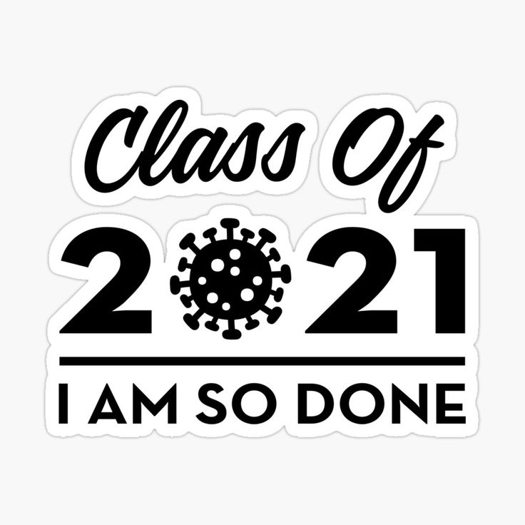 the class of 2021 i am so done sticker is shown in black and white