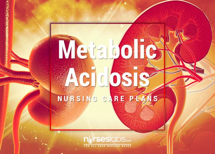 the words, metabiotic acidsis nursing care plans are in front of an image of kidney