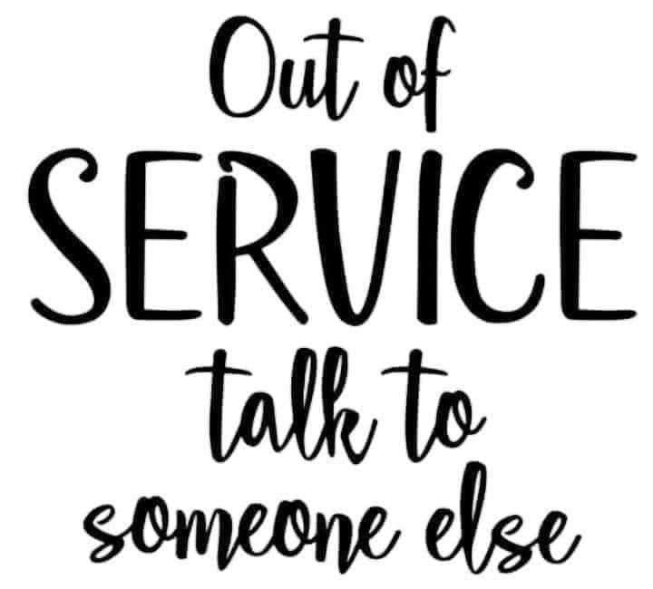 the words out of service talk to someone else are shown in black on a white background