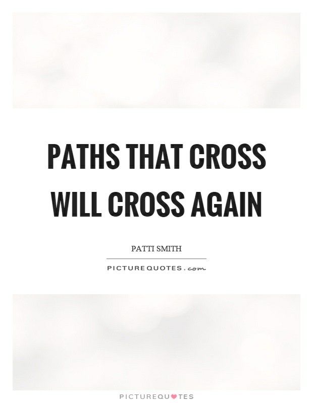 paths that cross will cross again picture quote