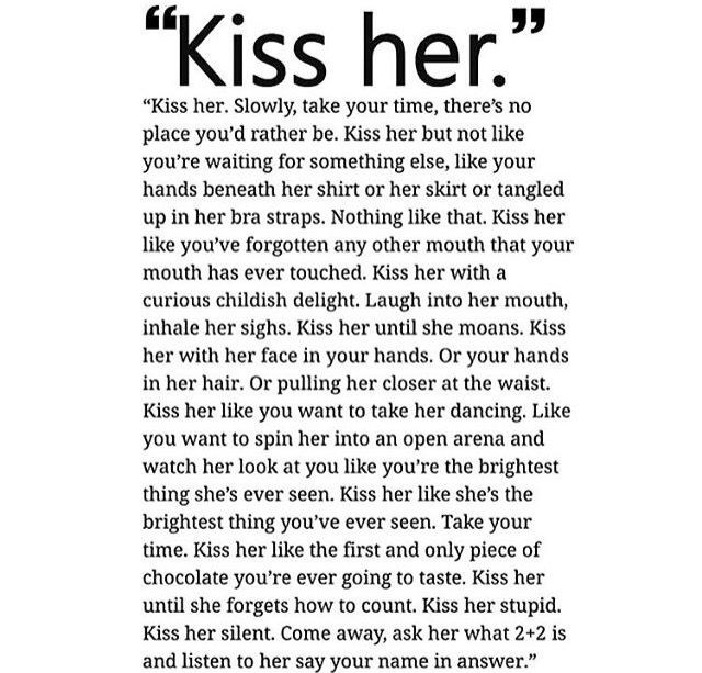 a poem written in black and white with the words'kiss her'on it