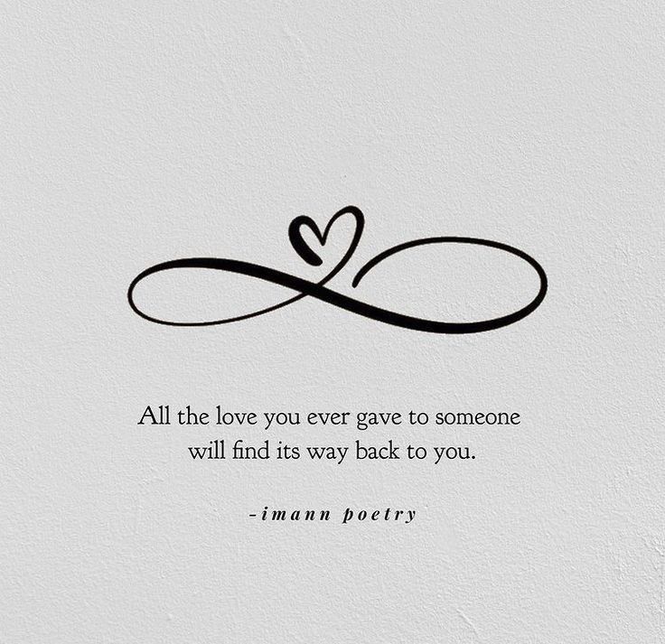 an image of a quote that says all the love you ever gave to someone will find its way back to you