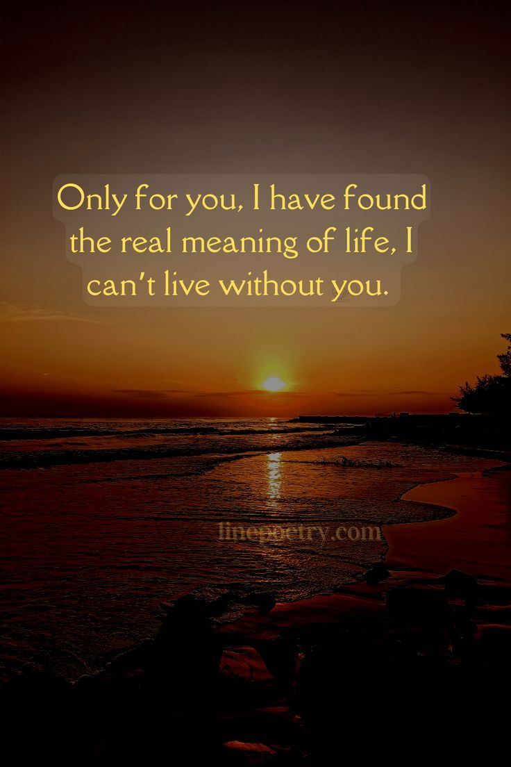 the sun is setting over the ocean with a quote on it that says only for you, i have found the real meaning of life i can't live without you