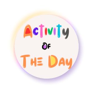 a white button with the words activity of the day written in multicolored letters