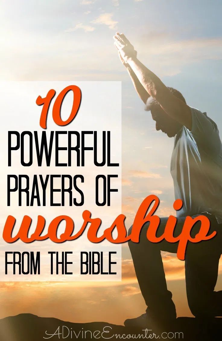 a man standing on top of a hill with the words 10 powerful prayers of worship from