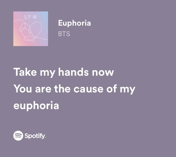 the text reads take my hands now you are the cause of my euphria