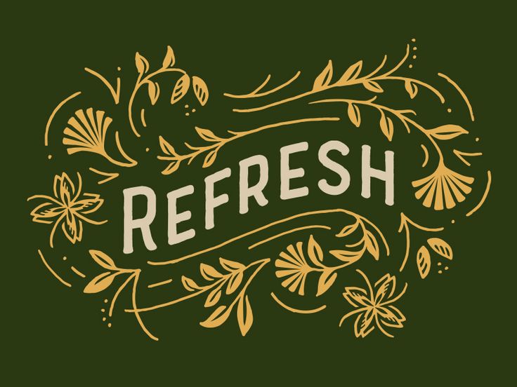 the word refresh is surrounded by leaves and flowers on a dark green background with gold lettering