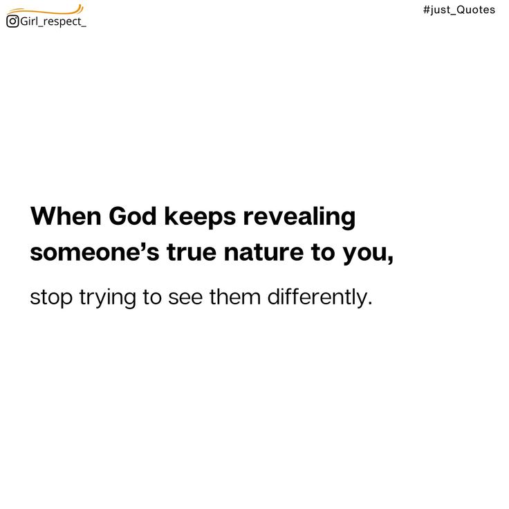 a white background with the words when god keeps revealing someone's true nature to you, stop trying to see them differently