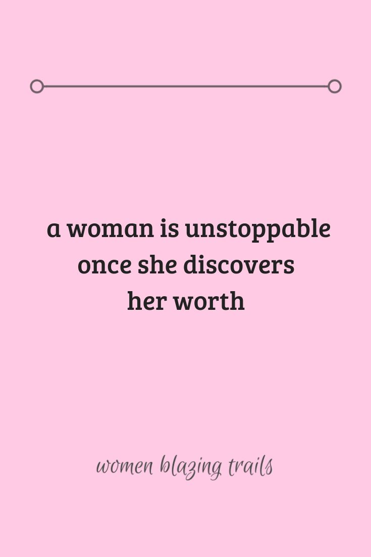 a woman is unstoppable once she discovered her worth