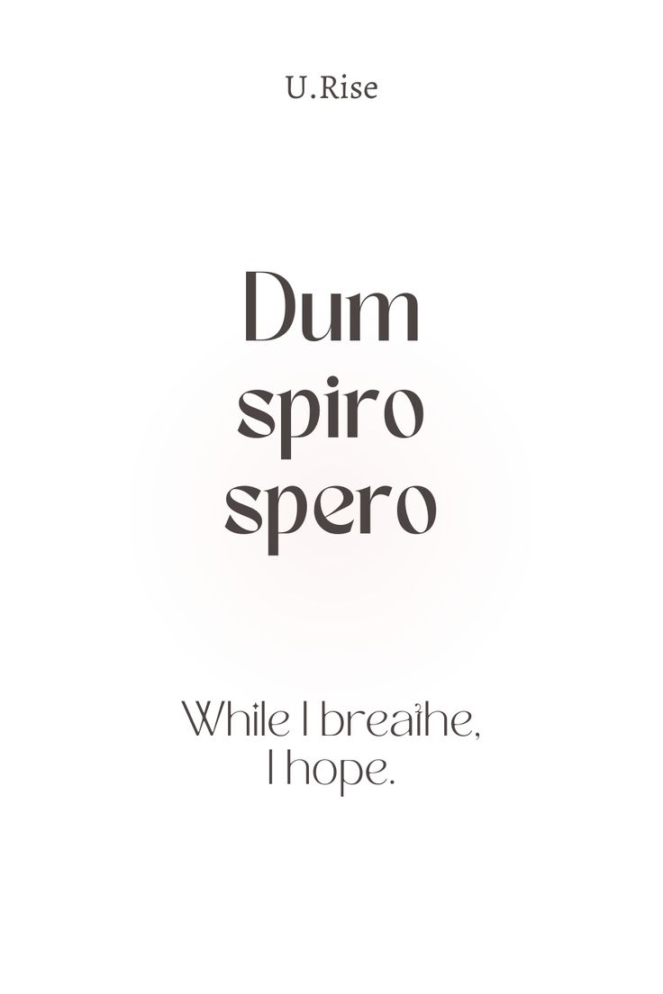 an advertisement with the words dum spino spero and white i breathe hope