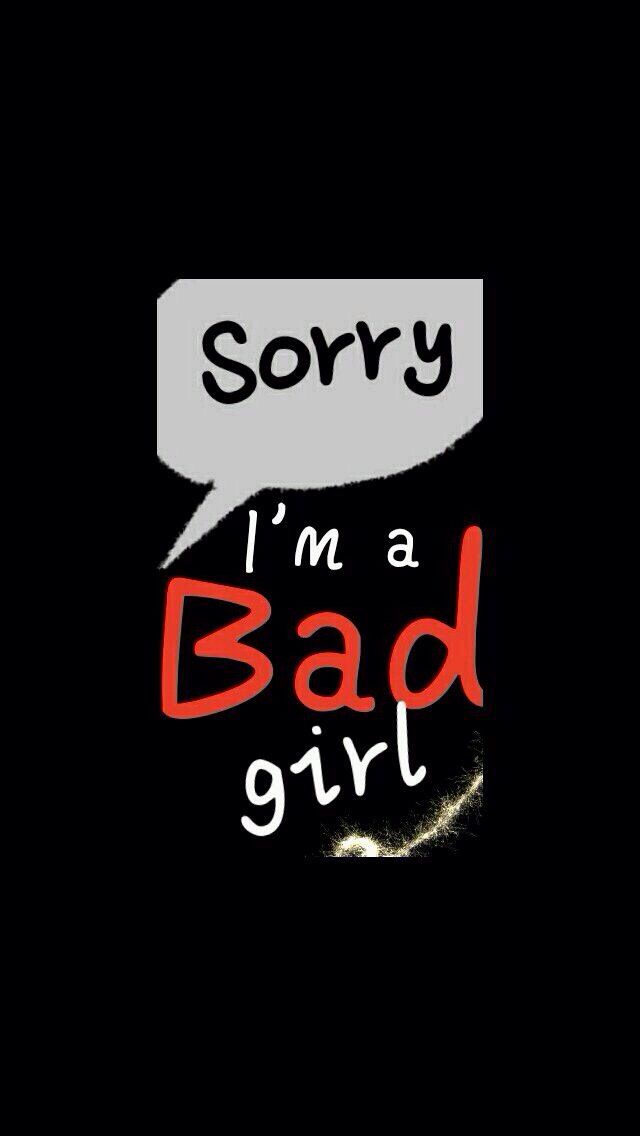 the words sorry, i'm a bad girl are written in red and black