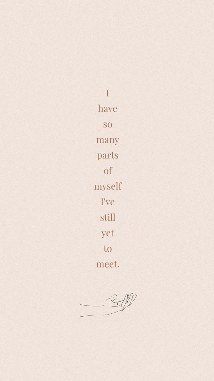 an image of a quote written on paper with the words i have so many parts of myself still yet to meet