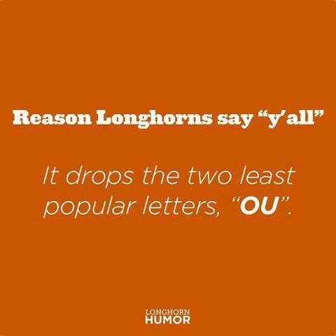 the quote reason longhorns say y'all it drops the two least popular letters, ou