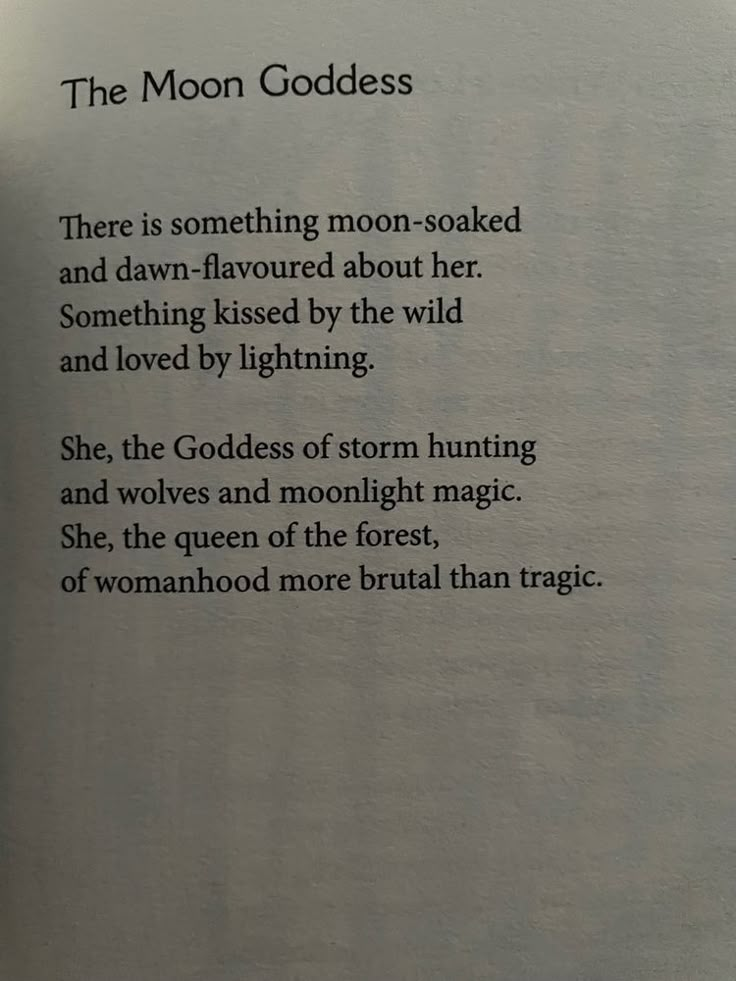 an open book with some writing on the page and pictures in it that say, the moon goddess there is something non - soaked and dawn - flavored about her something kissed by the wild and loved by lightning