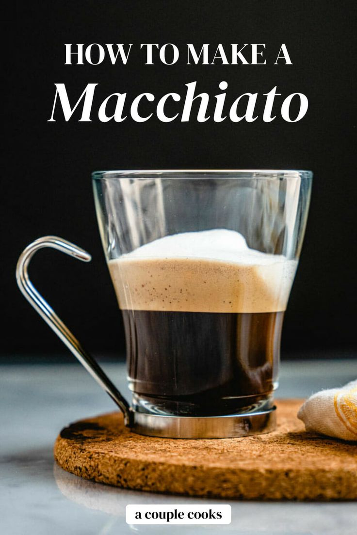 how to make a macchiato in a glass cup on a cutting board with the title overlay