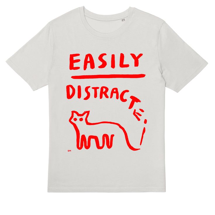 Design By London-based Illustrator Eleonora Marton School Shirt Designs, Quilt Size Chart, Silly Shirt, Text Tee, Easily Distracted, Graphic Tee Design, Design Lab, Graphic Shirts, Funny Tshirts