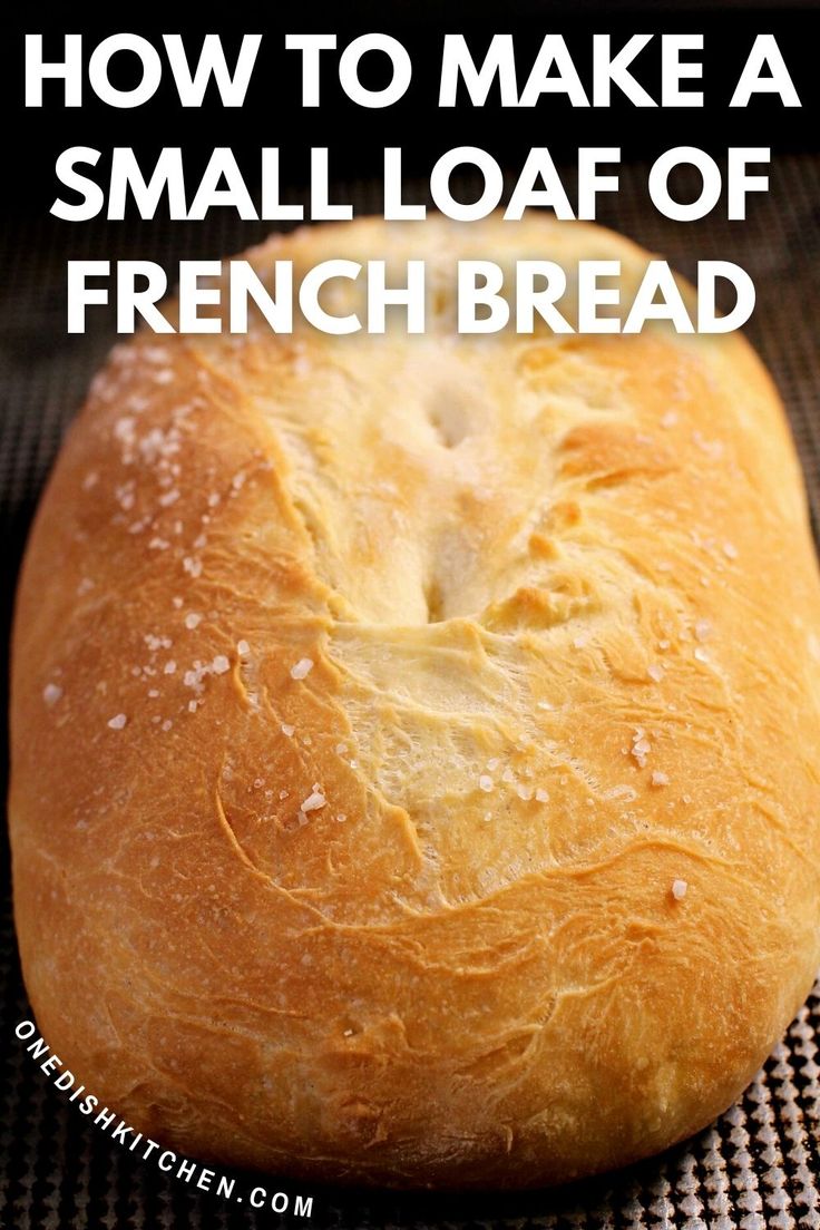 a loaf of bread with the words how to make a small loaf of french bread