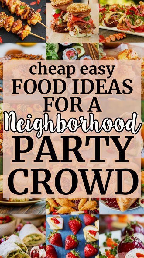 the words cheap easy food ideas for a neighborhood party crowd