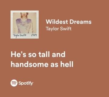 an advertisement for wildest dreams taylor swift and handsome as hell, with the caption he's so tall and handsome as hell