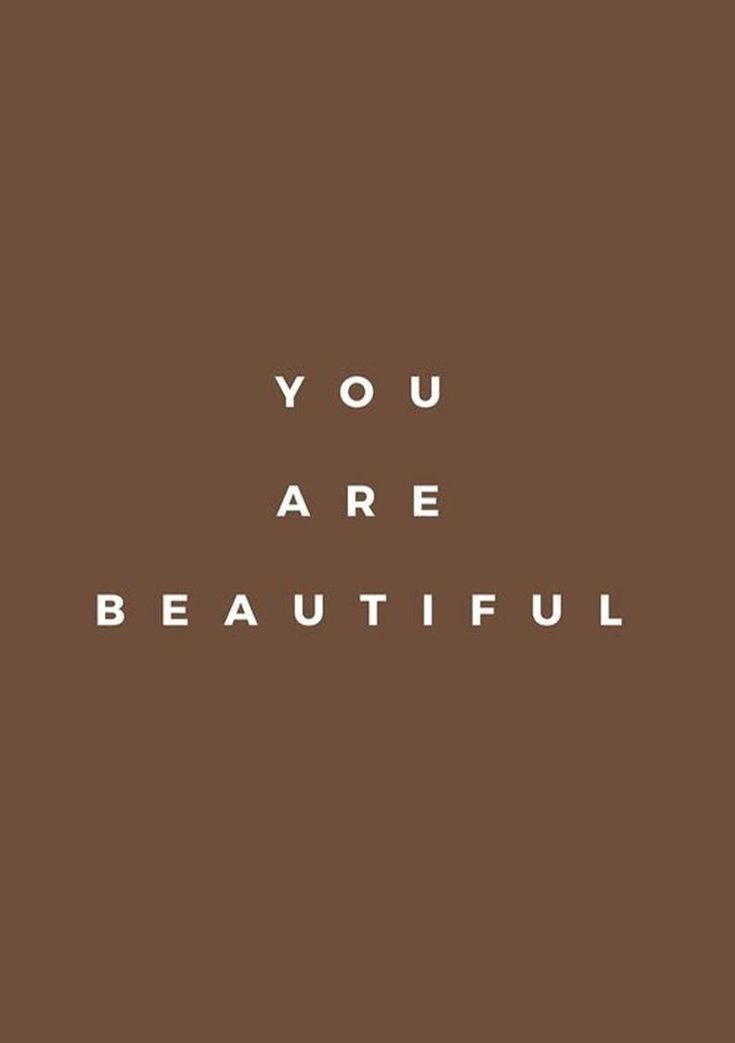 the words you are beautiful written on a brown background with white lettering that reads, you are