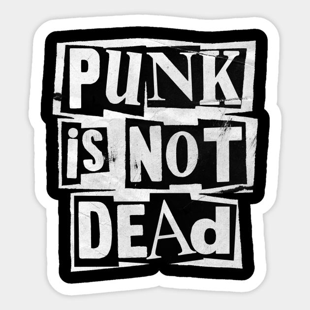 punk is not dead sticker on the back of a black and white background with words