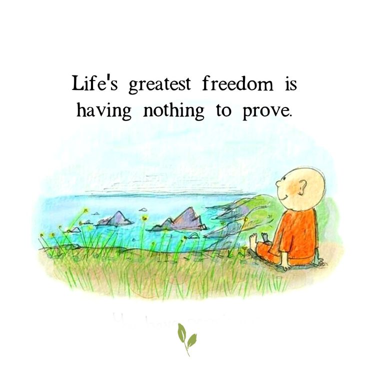 a drawing of a person sitting in the grass with a quote above it that says, life's greatest freedom is having nothing to prove