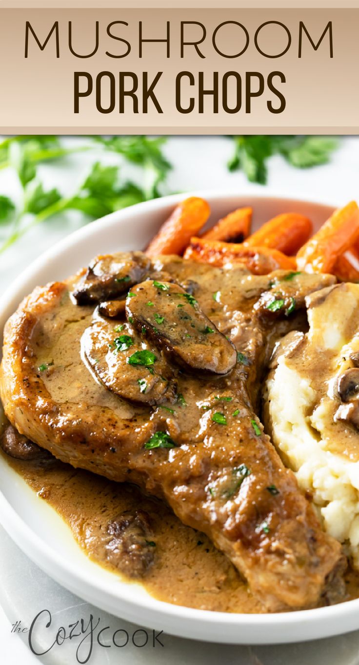 Mushroom Pork Chops on a plate with mashed potatoes and carrots, topped with a mushroom sauce. Mushroom Pork Chops, Pork Chop Recipes Baked, Pork Chop Dinner, Pork Dinner, Mushroom Gravy, Freezer Meal, Chops Recipe, Pork Chop, Pork Chop Recipes