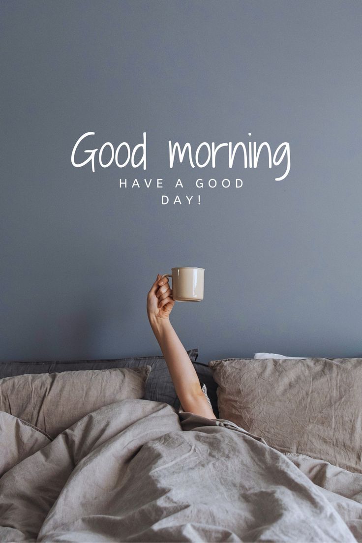 good morning have a good day coffee cup, bed Happy Good Morning, Beautiful Morning Pictures, Morning Story, Nice Good Morning Images, Morning Hugs, Good Morning Posters, Good Morning People, Good Morning Hug, Good Morning Massage