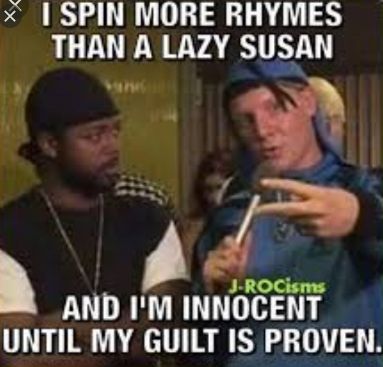 two men standing next to each other in front of a microphone with the caption, i spin more rhymes than a lazy susan and i'm innocent until my guilt is proven