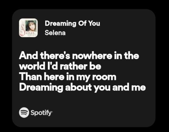 an instagramt with the words dreaming of you selena and there's nowhere in the world i'd rather be than here in my room