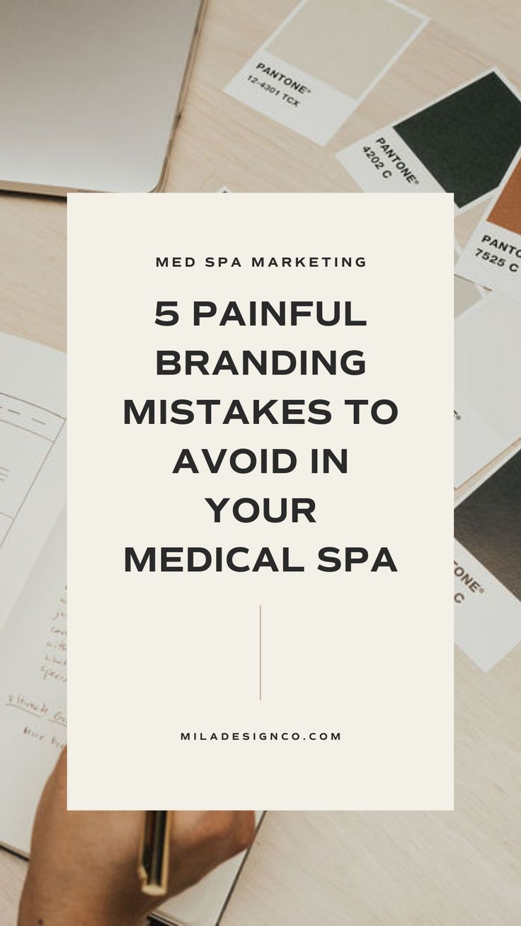 a person writing on top of a desk with the words 5 painful branding mistakes to avoid in your medical spa