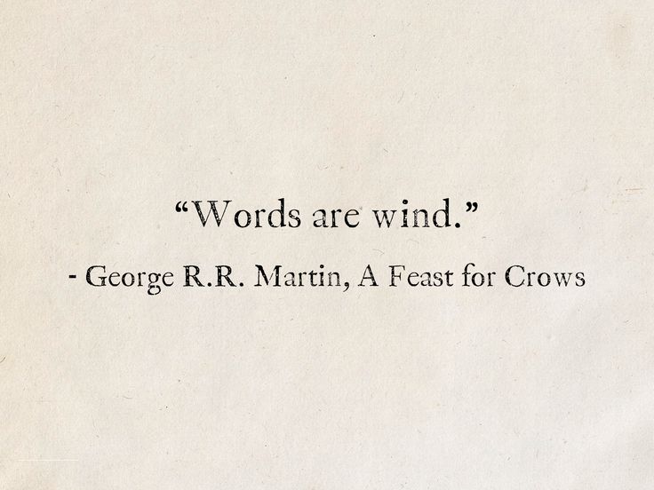 a piece of paper with words on it that read words are wind george r r martin, a feast for crows