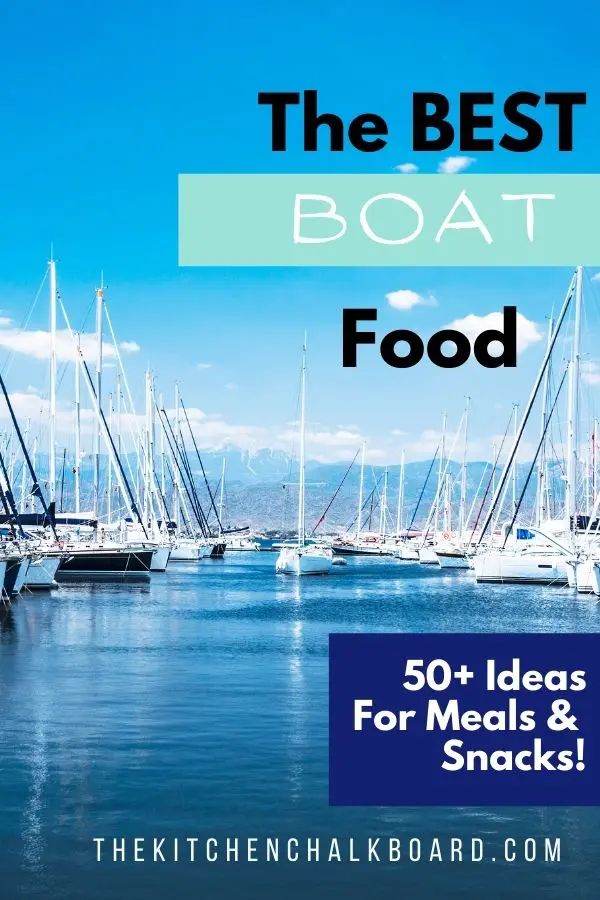 the best boat food 50 + ideas for meals and snacks