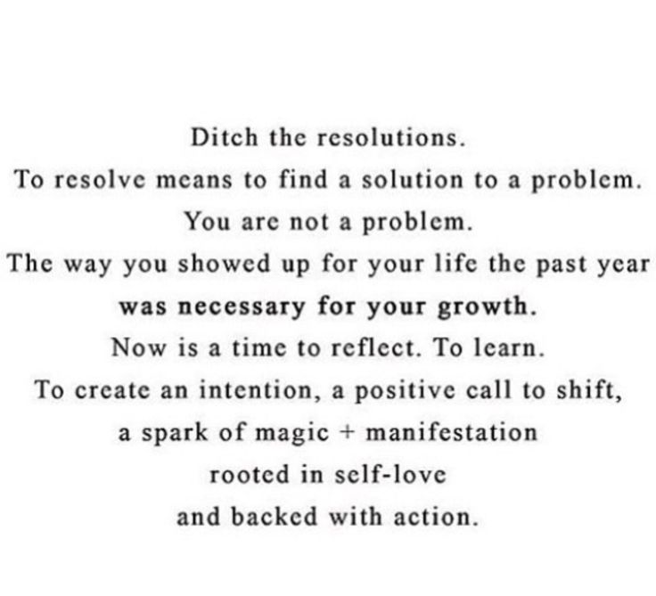 a poem written in black and white with the words, ditch the resolutions to resolve means to find a solution to a problem