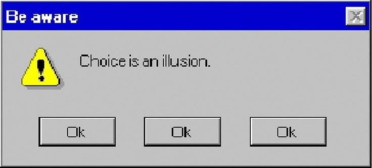 an image of a computer screen with the words choice is an illusion