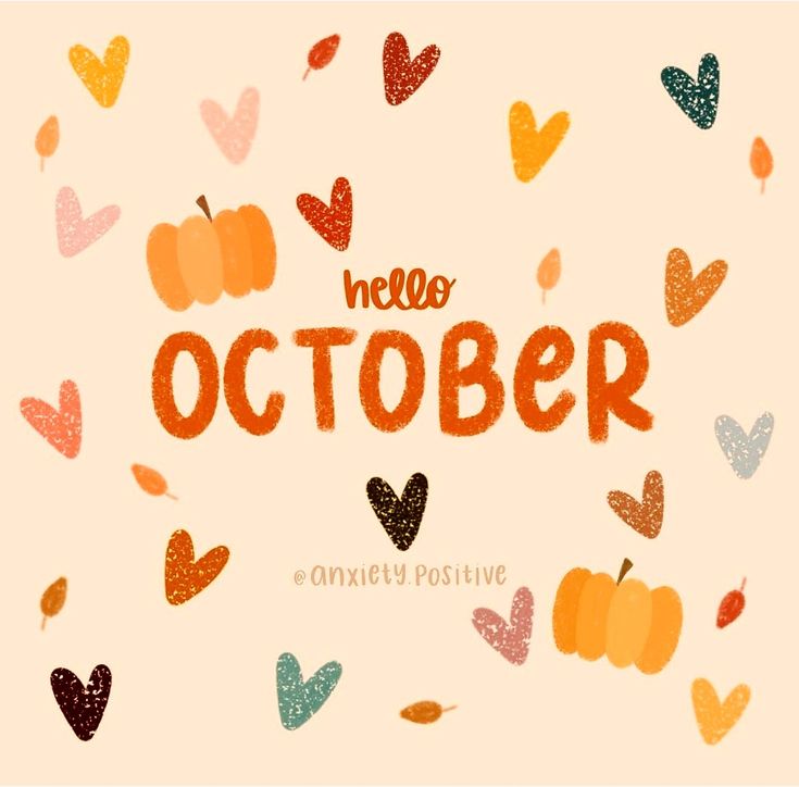 hello october with hearts and pumpkins on the bottom text reads hello october an extremely positive message