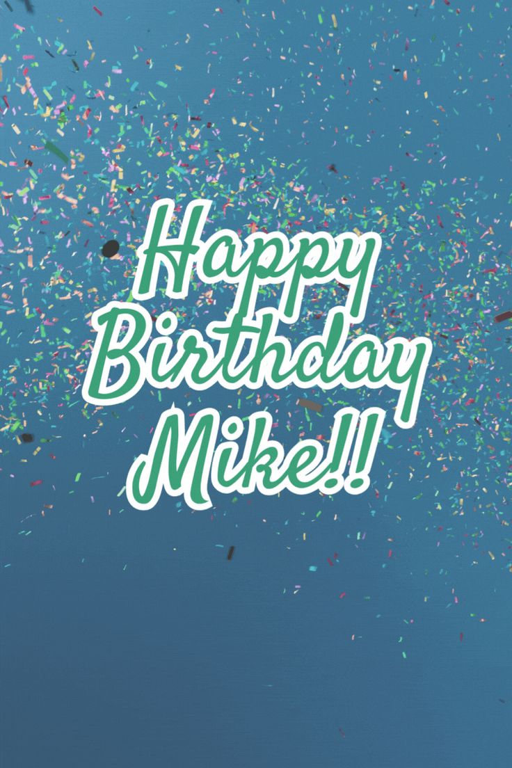 the words happy birthday mike are surrounded by confetti and sprinkles