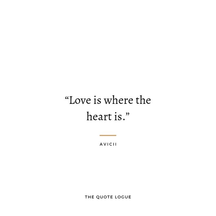 the quote love is where the heart is