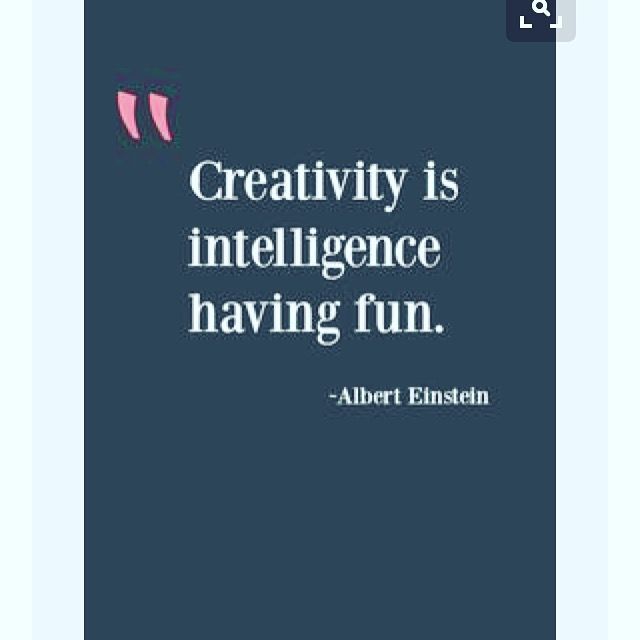 the quote creativity is intelilince having fun