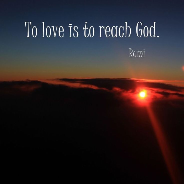 the sun is setting behind clouds with a quote written on it that says to love is to reach god